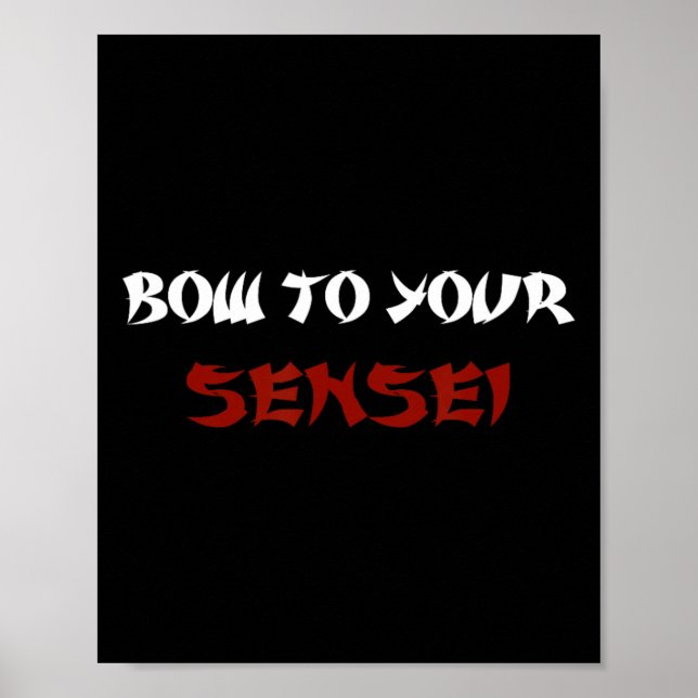 Affiche Bow To Your Sensei Funny Japonais Karate Master (Devant)