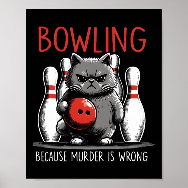 Affiche Bowling Because Murder Is Wrong Cat Bowler Sport P (Devant)