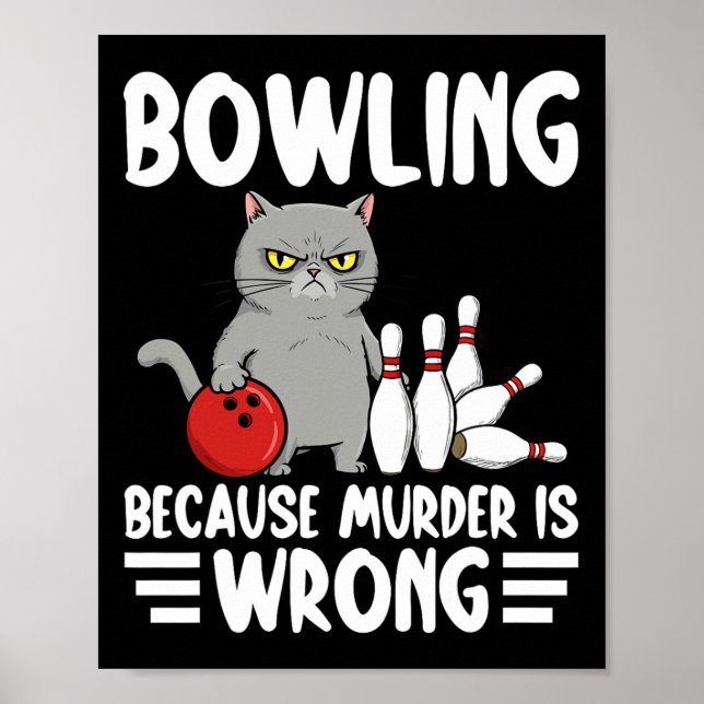 Affiche Bowling Because Murder Is Wrong Funny Cat 1  (Devant)
