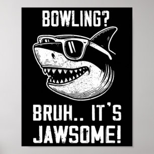 Affiche Bowling Bruh C'est Jawsome Shark Kids Funny