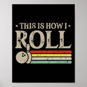 Affiche Bowling C'Est Comme Ça Que Je Roule Retro Funny Bo