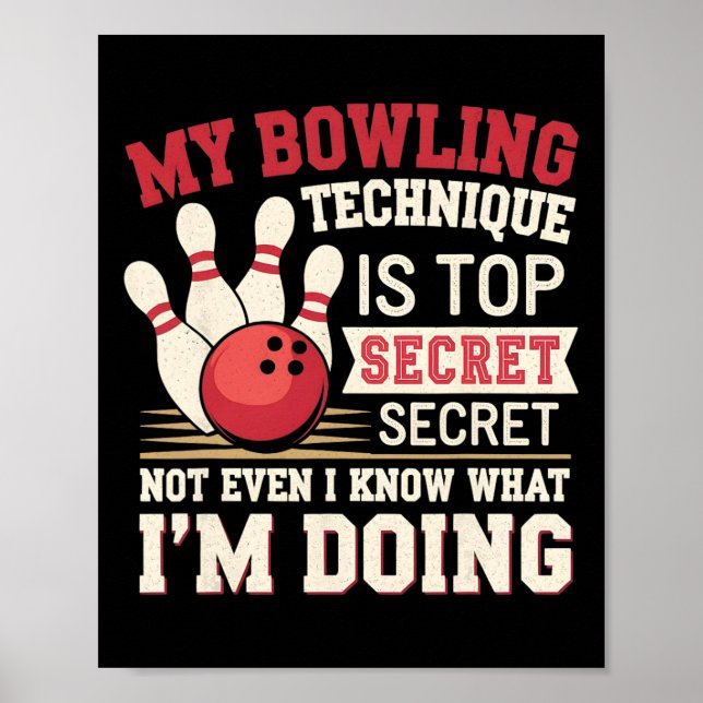 Affiche Bowling Drôle Ma Technique De Bowling Est Très Sec (Devant)
