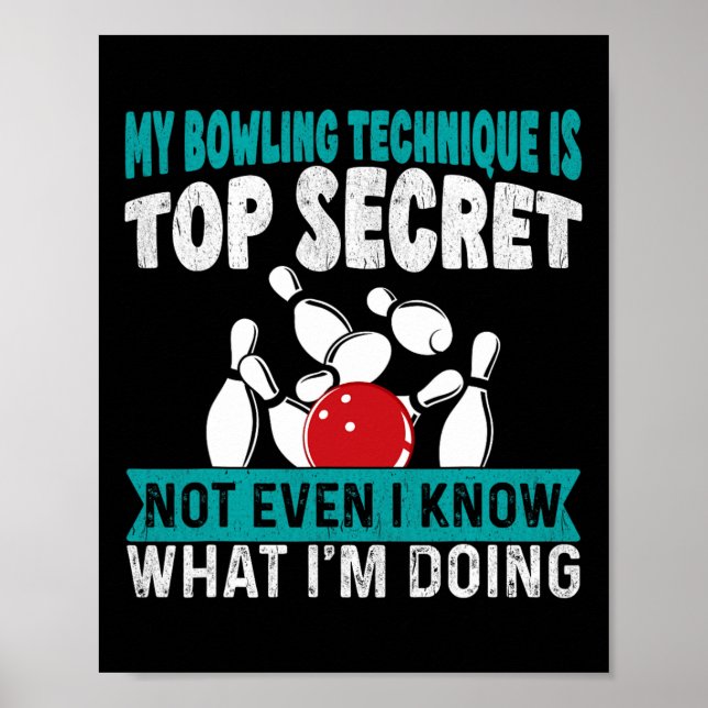 Affiche Bowling Drôle Ma Technique De Bowling Est Très Sec (Devant)