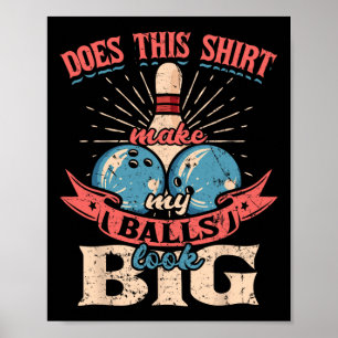 Affiche Bowling Fait Cette Chemise Me Rendre Gros 1