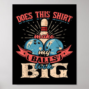 Affiche Bowling Fait Cette Chemise Me Rendre Grosse