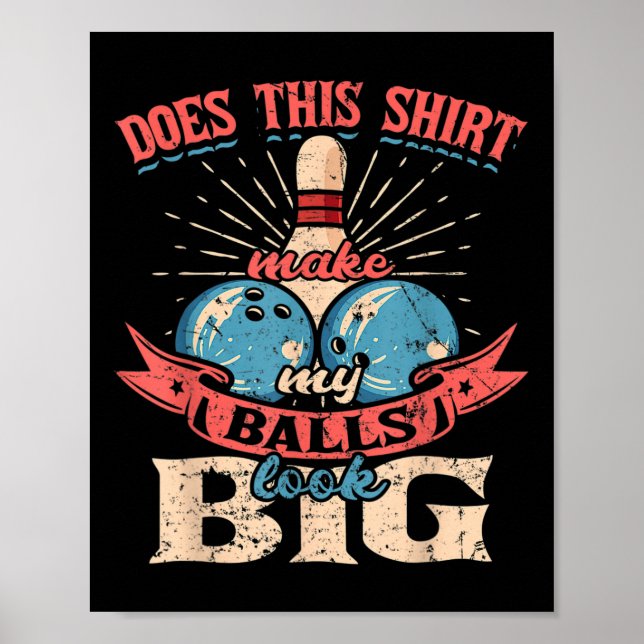 Affiche Bowling Fait Cette Chemise Me Rendre Grosse (Devant)