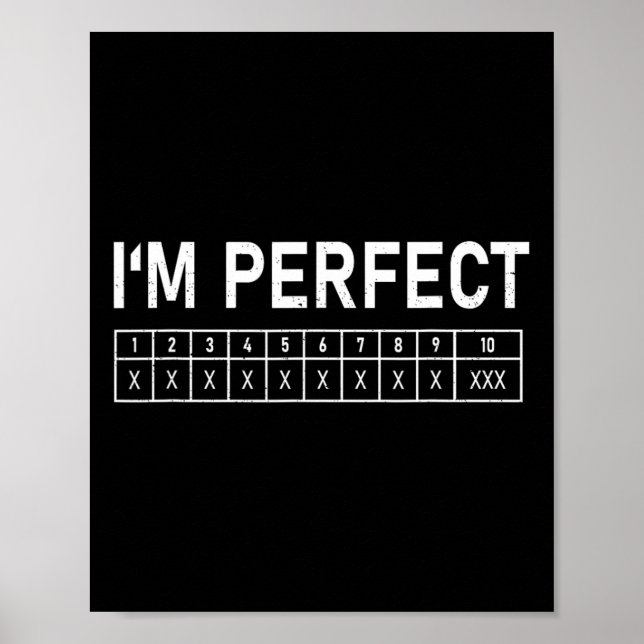 Affiche Bowling Funny Je suis Parfait 300 Game Bowler (Devant)