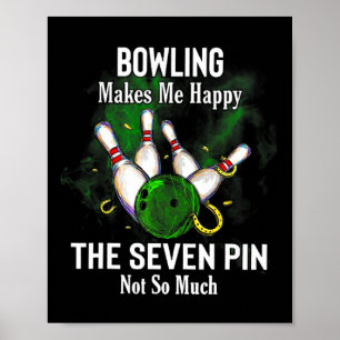 Affiche Bowling Me Rend Heureux Les Sept Épingles Pas Tant