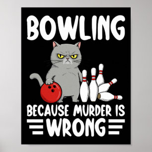 Affiche Bowling Parce que Meurtre est Mal Drôle Chat 1