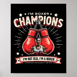 Affiche Boxe Je ne suis pas vieux Je suis Boxer Champions