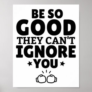 Affiche Boxe : Soyez si bon qu'ils ne peuvent pas vous ign