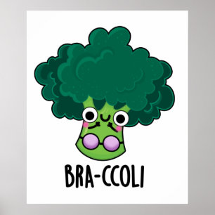 Affiche Bra-ccoli drôle Veggie Brocoli Bra Pun