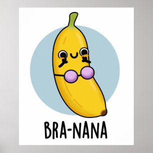 Affiche Bra-na-na Funny Banana Bra Pun