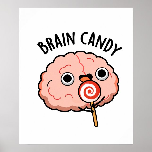 Affiche Brain Candy Funny Cerveau Anatomie Pun (Devant)