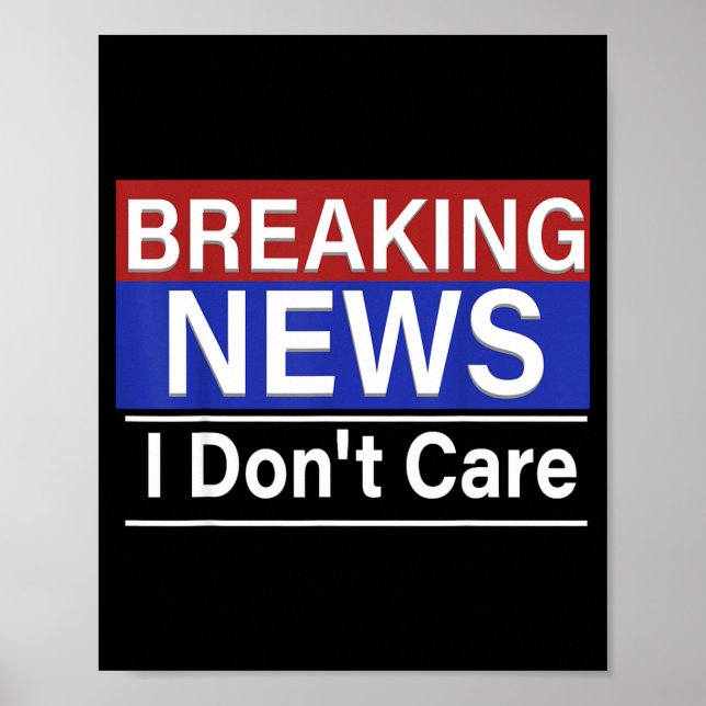 Affiche Breaking News Je m'en fiche humour sarcastique drô (Devant)