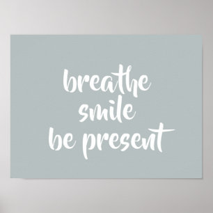 Affiche Breathe Smile Be Present Grey Affirmation Citation