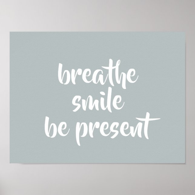 Affiche Breathe Smile Be Present Grey Affirmation Citation (Devant)