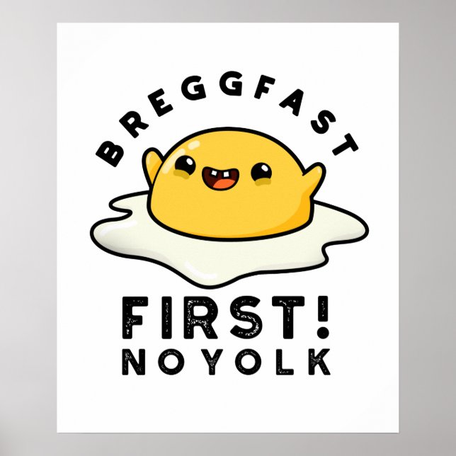 Affiche Breggfast First No Yolk Funny Egg Pun (Devant)