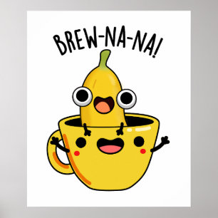 Affiche Brew-nana Funny Banana Puns