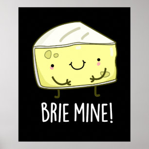 Affiche Brie Mine Funny Cheese Pun Dark BG