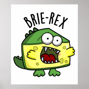 Affiche Brie-rex Fromage drôle TRex Pun