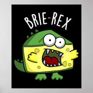 Affiche Brie-rex Fromage drôle TRex Pun Dark BG