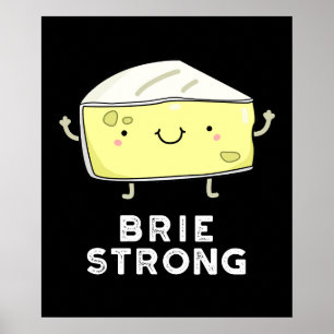 Affiche Brie Strong Funny Pot de fromage positif foncé BG