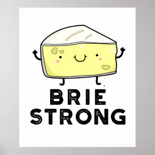 Affiche Brie Strong Funny Pun de fromage positif