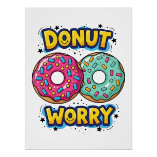 Affiche brillante Donut Worry