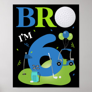 Affiche Bro I'm 6 year old Golf Thème C'est mon 6ème anniv