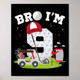 Affiche Bro I'm 9 year old Golf Thème 9e anniversaire Golf