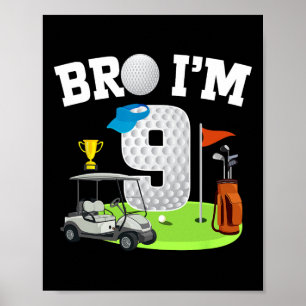 Affiche Bro I'm 9 Year Old Golf Thème 9ème Anniversaire Go