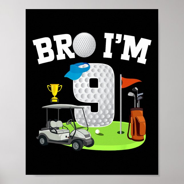 Affiche Bro I'm 9 Year Old Golf Thème 9ème Anniversaire Go (Devant)