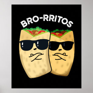 Affiche Bro-rritos Funny Burrito Pun Dark BG