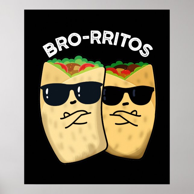 Affiche Bro-rritos Funny Burrito Pun Dark BG (Devant)
