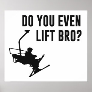 Affiche Bro, T'As Même Un Ascenseur De Ski ?