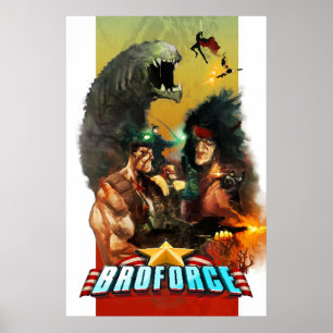 Affiche Broforce Tout ce que vous voulez rien que vous ne 