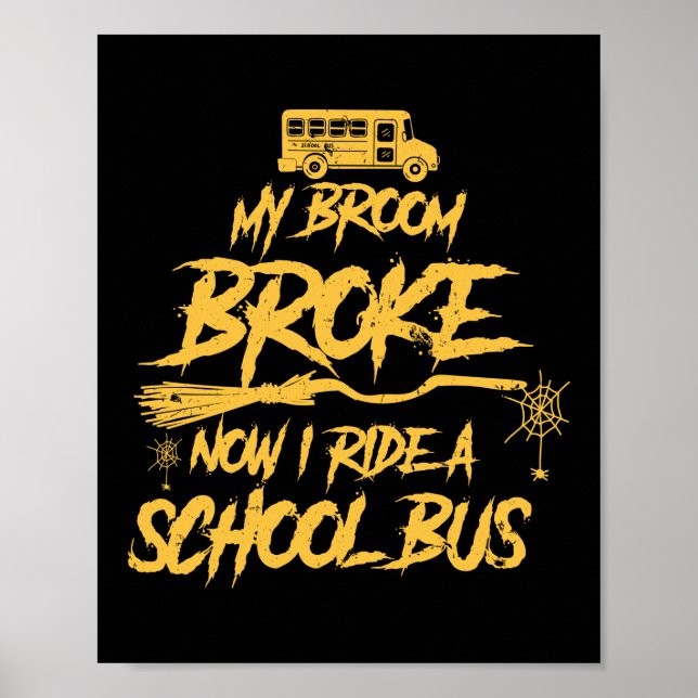 Affiche Broom Broke Ride A School Bus Driver Halloween (Devant)