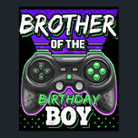 Affiche Brother of the Birthday Boy Matching jeu vidéo<br><div class="desc">Brother of the Birthday Boy Matching Video Game Fait un grand cadeau pour le fils d'une mère qui est enceinte. Fait un grand cadeau pour l'anniversaire d'un frère aussi. Le meilleur cadeau insolite pour les amis collègues et membres de la famille à Noël,  grâce à des vacances d'anniversaire d'halloween.</div>