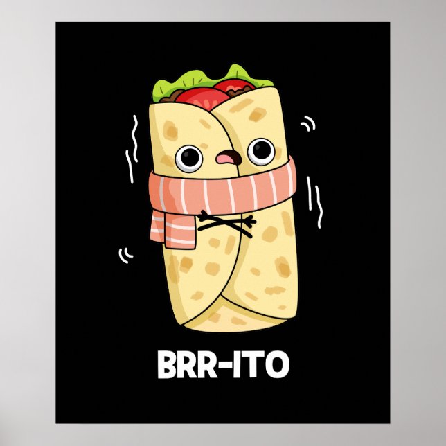 Affiche Brr-ito Funny Froid Froid Burrito Pun Dark BG (Devant)