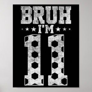 Affiche Bruh 11e Anniversaire Football Bruh J'ai 11 Ans Bi