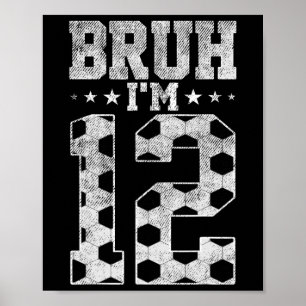 Affiche Bruh 12e Anniversaire Football Bruh J'ai 12 Ans Bi