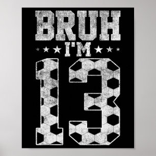Affiche Bruh 13e Anniversaire Football Bruh J'ai 13 Ans Bi