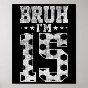 Affiche Bruh 15e Anniversaire Football Bruh J'ai 15 Ans Bi