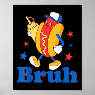 Affiche Bruh 4 juillet Drôle Hot Dog Patriotic Ado Enfants
