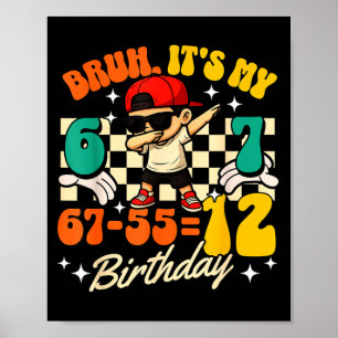 Affiche Bruh 67-5512 12e anniversaire garçon cool parti Da