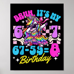 Affiche Bruh 67-59=8 8e anniversaire princesse licorne fil