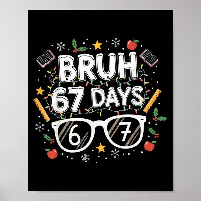 Affiche Bruh 67 Days Christmas Funny School Student  (Devant)