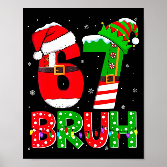 Affiche Bruh 67 Six Seven 6 7 Meme Funny Christmas Shirts  (Devant)