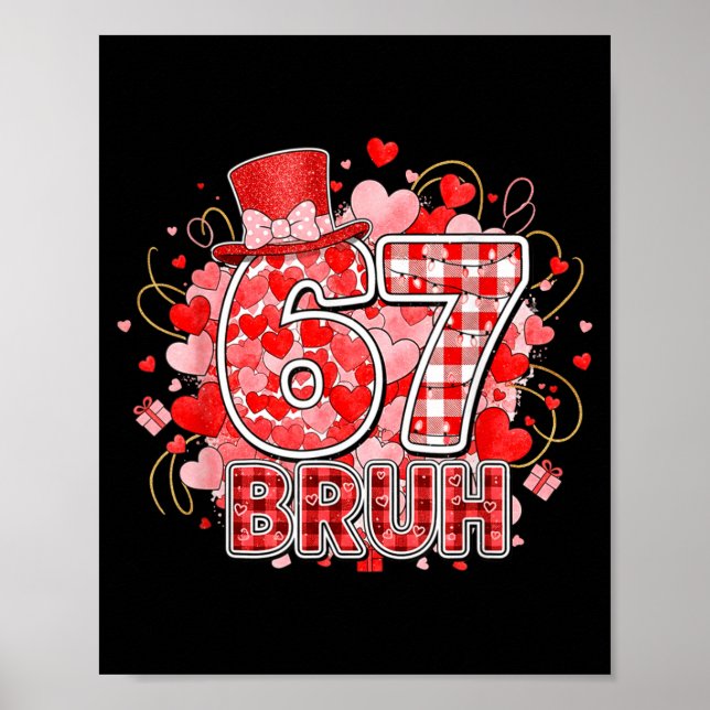 Affiche Bruh 67 Six Seven 6 7 Mème Saint-Valentin Drôle Fe (Devant)